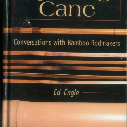 Splitting Cane: Conversation with Bamboo Rodmakers