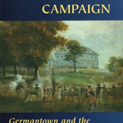 Philadelphia Campaign Germantown and the Roads to