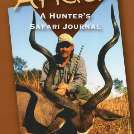 21 Days in Africa: A Hunter's Safari Journal