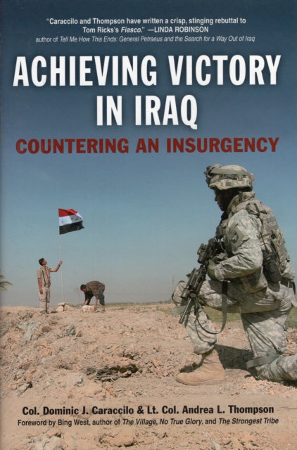 ACHIEVING VICTORY IN IRAQ COUNTERING AN INSURGERY BY THOMPSON ANDREA LAUTHORHARDBACK