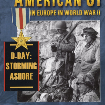 American GI in Europe in World War II DDay Storming Ashore