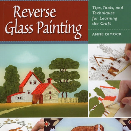 Reverse Glass Painting Tips Tools and Techniques for Learning the Craft