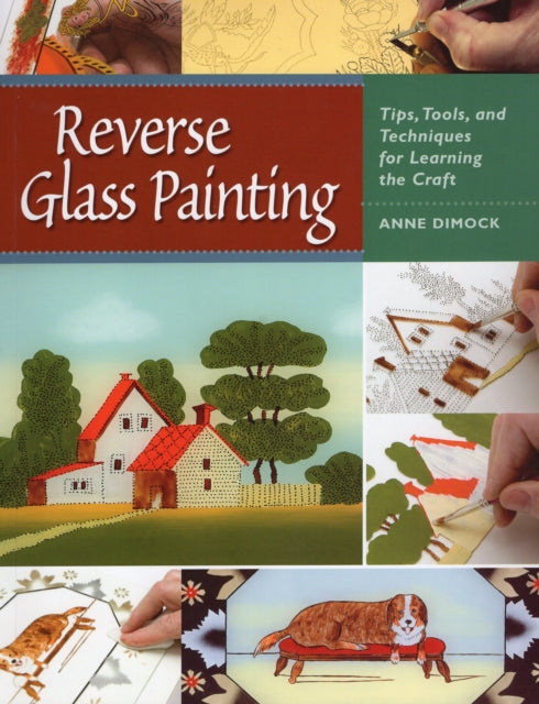 Reverse Glass Painting Tips Tools and Techniques for Learning the Craft