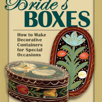 Brides Boxes How to Make Decorative Containers for Special Occasions