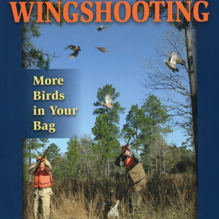 Wingshooting: More Birds in Your Bag