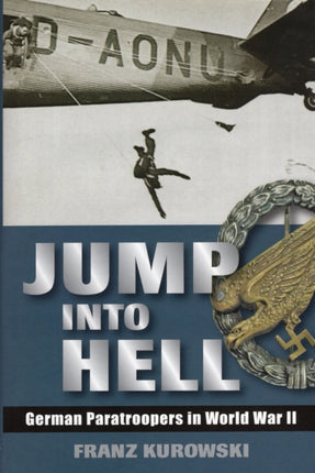 Jump into Hell: German Paratroopers in WWII