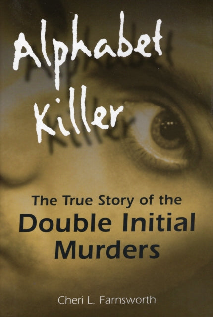 Alphabet Killer: The True Story of the Double Initial Murders