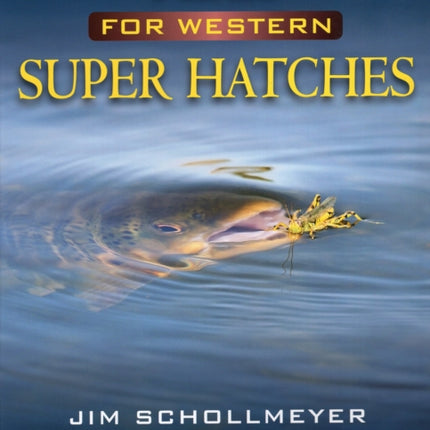 Flies for Western Super Hatches