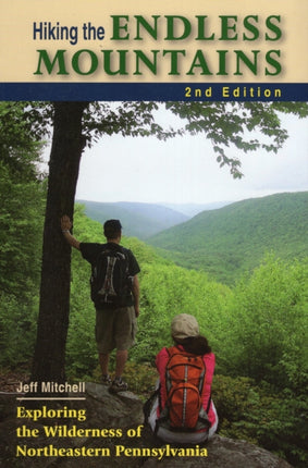 Hiking the Endless Mountains: Exploring the Wilderness of Northeastern Pennsylvania