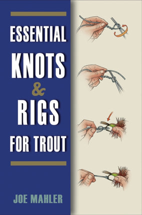 Essential Knots  Rigs for Trout