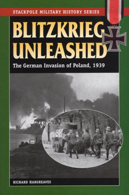 Blitzkrieg Unleashed: The German Invasion of Poland