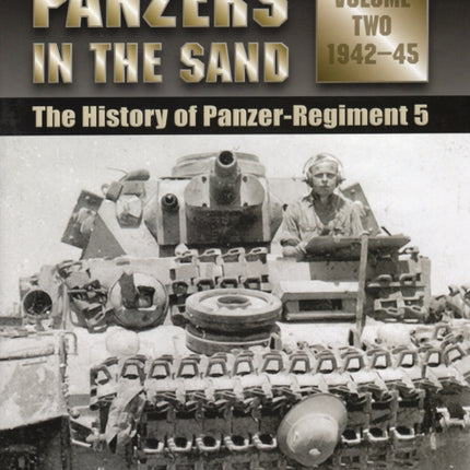 Panzers in the Sand, Volume Two: 1942-45: The History of Panzer-Regiment 5