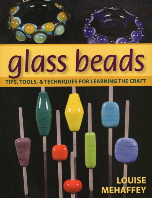 Glass Beads Tips Tools  Techniques for Learning the Craft