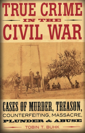 TRUE CRIME IN THE CIVIL WAR CPB