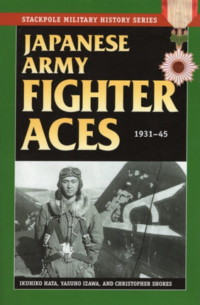 Japanese Army Fighter Aces 193145 Stackpole Military History