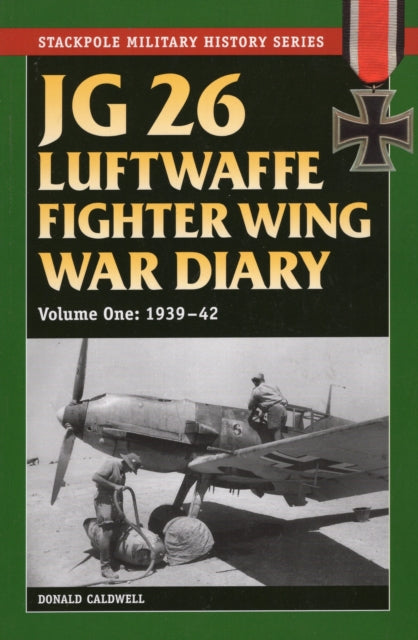 JG 26 Luftwaffe Fighter Wing War Diary 193942 Stackpole Military History