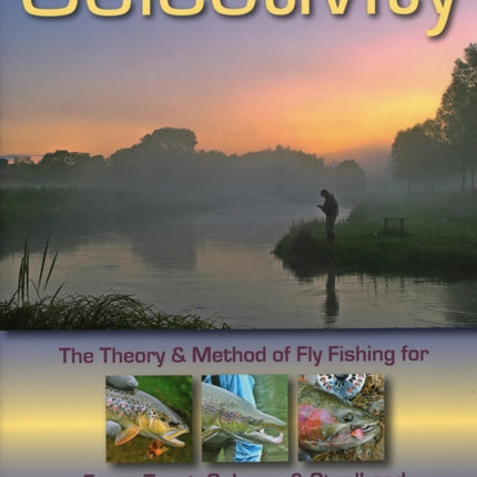 Selectivity: The Theory & Method of Fly Fishing for Fussy Trout, Salmon & Steelhead