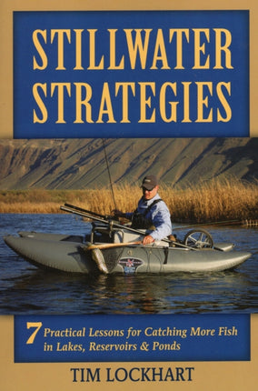 Stillwater Strategies: 7 Practical Lessons for Catching More Fish