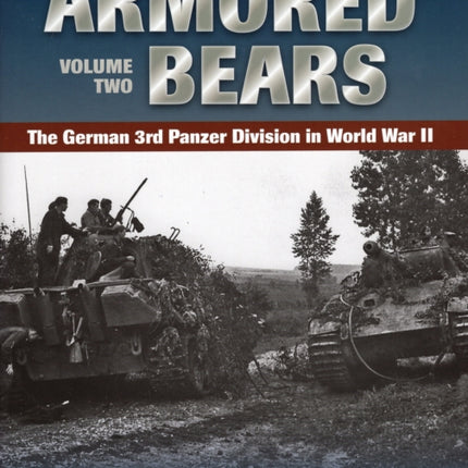 Armored Bears The German 3rd Panzer Division in World War II 2 Veterans of the 3rd Panzr Divi