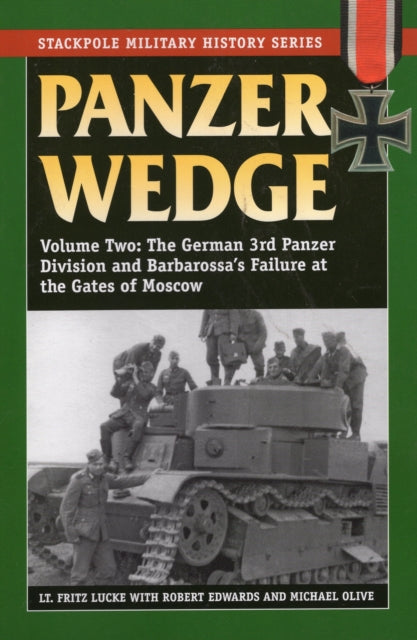 Panzer Wedge The German 3rd Panzer Division and Barbarossas Failure at the Gates of Moscow 2 Stackpole Military History Series