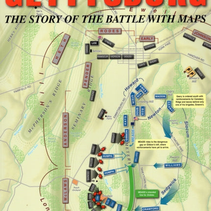 Gettysburg The Story of the Battle with Maps The History of the Battle in Maps