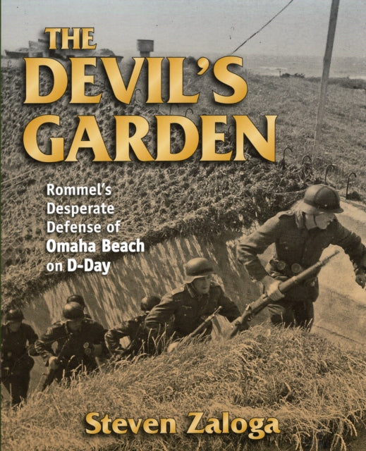 The Devils Garden Rommels Desperate Defense of Omaha Beach on DDay