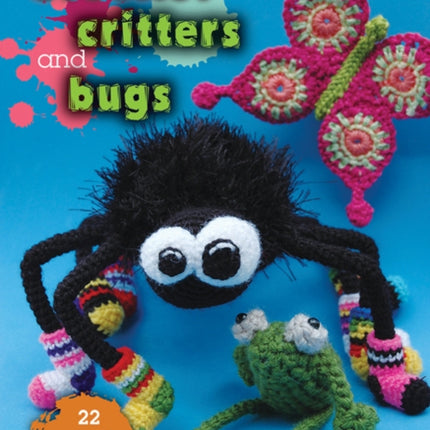 Crochet Critters & Bugs: 22 Great Projects