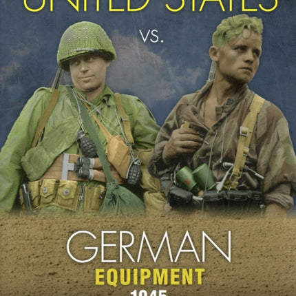 United States vs. German Equipment 1945