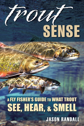 TROUT SENSE A FLY FISHERS GUICB