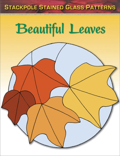 Beautiful Leaves: Stained Glass Patterns