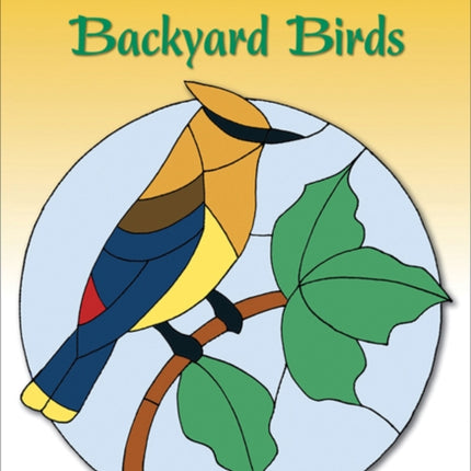 Backyard Birds: Stained Glass Patterns