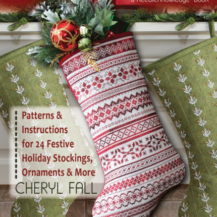 An Embroidered Christmas: Patterns & Instructions for 24 Festive Holiday Stockings, Ornaments and More