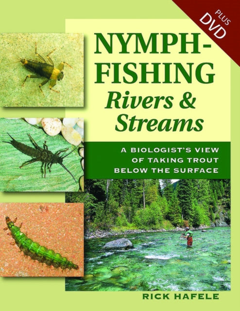 NymphFishing Rivers and Streams A Biologists View of Taking Trout Below the Surface