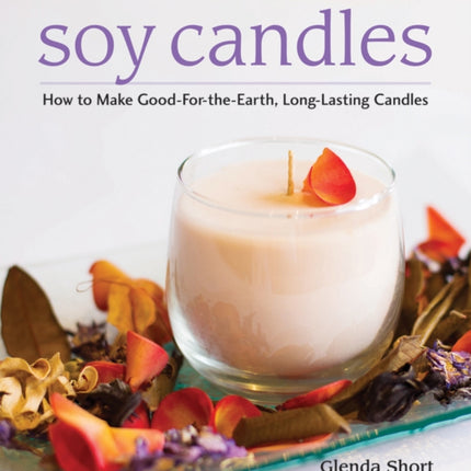 Soy Candles: How to Make Soy Wax Candles