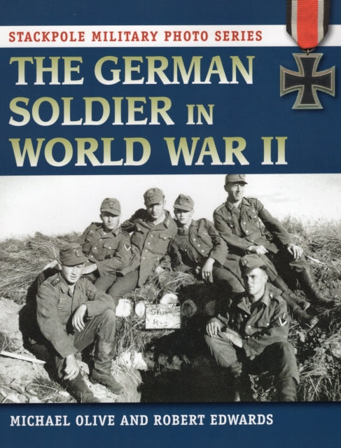 The German Soldier in World War II Stackpole Military Photo Series