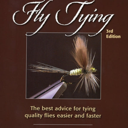 Production Fly Tying 3rd Edition The Best Advice for Tying Quality Flies Easier and Faster