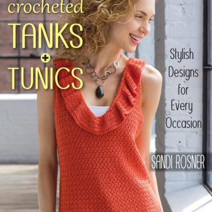 21 Crocheted Tanks + Tunics: Stylish Designs for Every Occasion