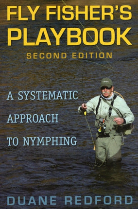 Fly Fisher's Playbook: A Systematic Approach to Nymphing