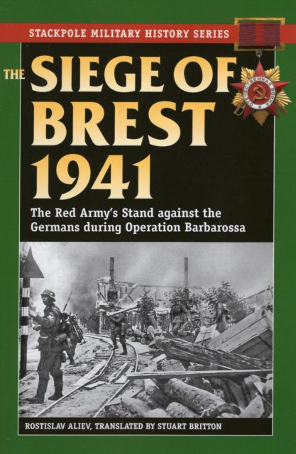 Siege of Brest 1941: The Red Army's Stand Against the Germans During Operation Barbarossa