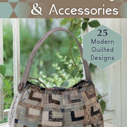 Yoko Saito's Patchwork Bags & Accessories: 25 Fresh Quilted Designs