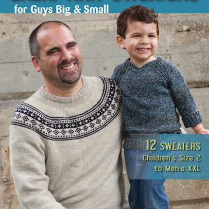 Great Knit Sweaters for Guys Big & Small: 12 Sweaters Children's Size 2 to Men's Xxl