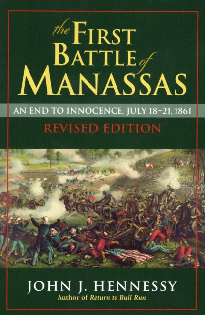 The First Battle of Manassas An End to Innocence