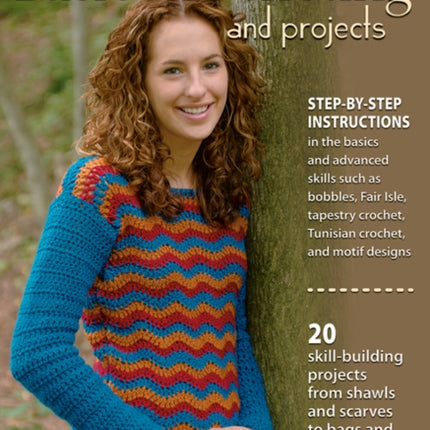 Basic Crocheting and Projects: 20 Skill Building Projects from Shawls and Scarves to Bags and Blankets