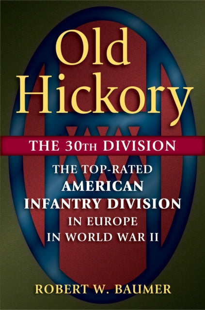 Old Hickory The 30th Division The TopRated