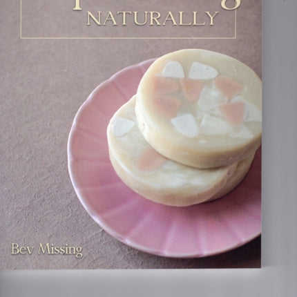 Soap Making Naturally