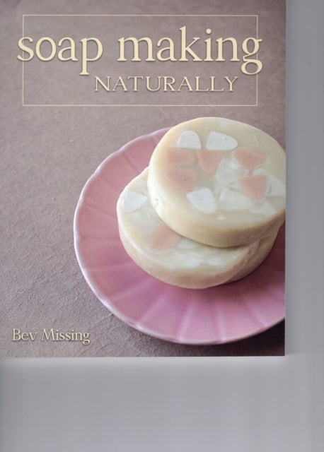 Soap Making Naturally