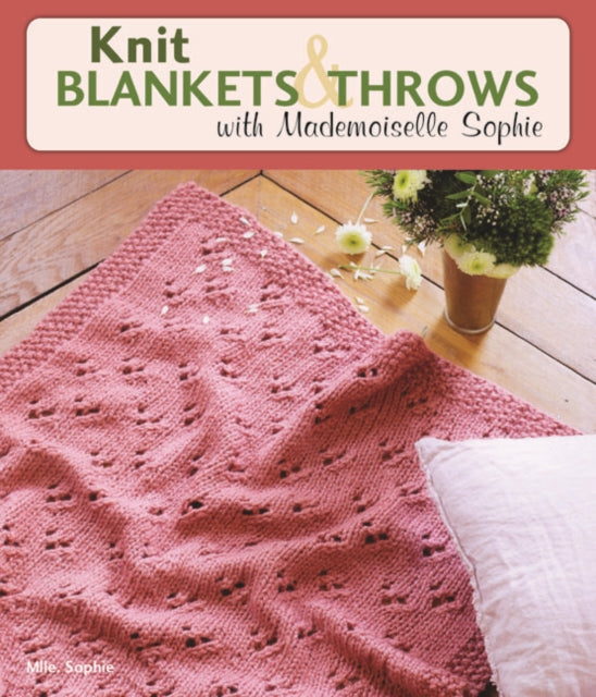 Knit Blankets and Throws with Mademoiselle Sophie