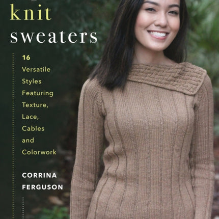 Top-Down Knit Sweaters: 16 Versatile Styles Featuring Texture, Lace, Cables, and Colorwork