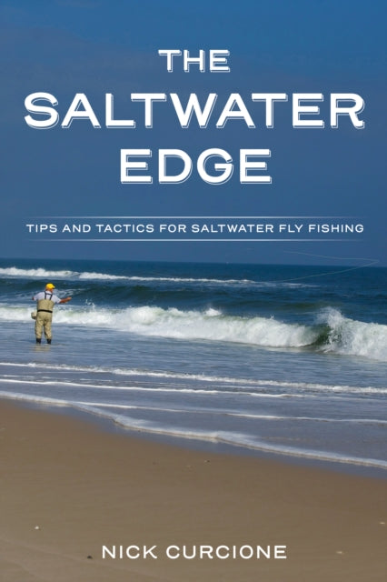 The Saltwater Edge: Tips and Tactics for Saltwater Fly Fishing