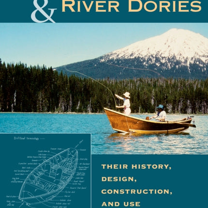 Drift Boats & River Dories: Their History, Design, Construction, and Use